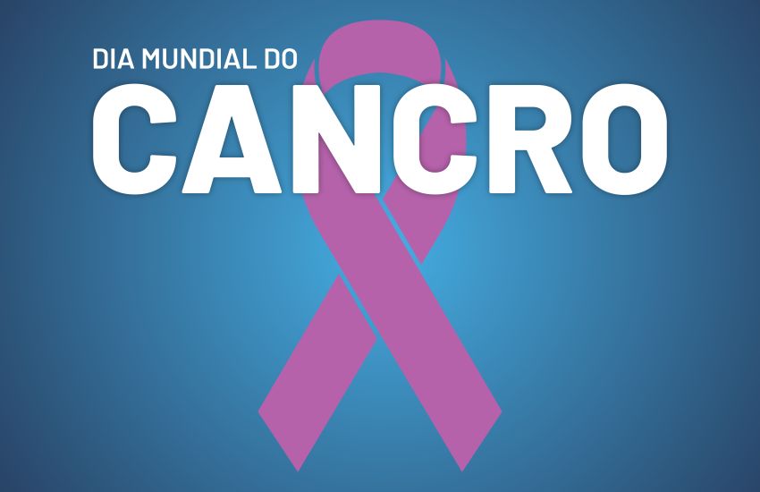 Dia Mundial do Cancro 